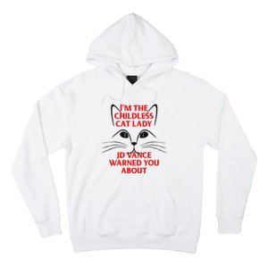 IM The Childless Cat Lady Jd Vance Warned You About Hoodie