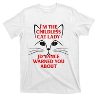 IM The Childless Cat Lady Jd Vance Warned You About T-Shirt