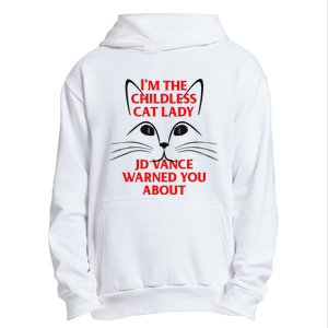 IM The Childless Cat Lady Jd Vance Warned You About Urban Pullover Hoodie