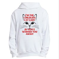 IM The Childless Cat Lady Jd Vance Warned You About Urban Pullover Hoodie