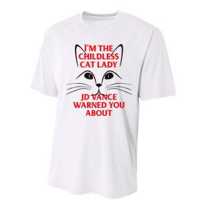 IM The Childless Cat Lady Jd Vance Warned You About Performance Sprint T-Shirt