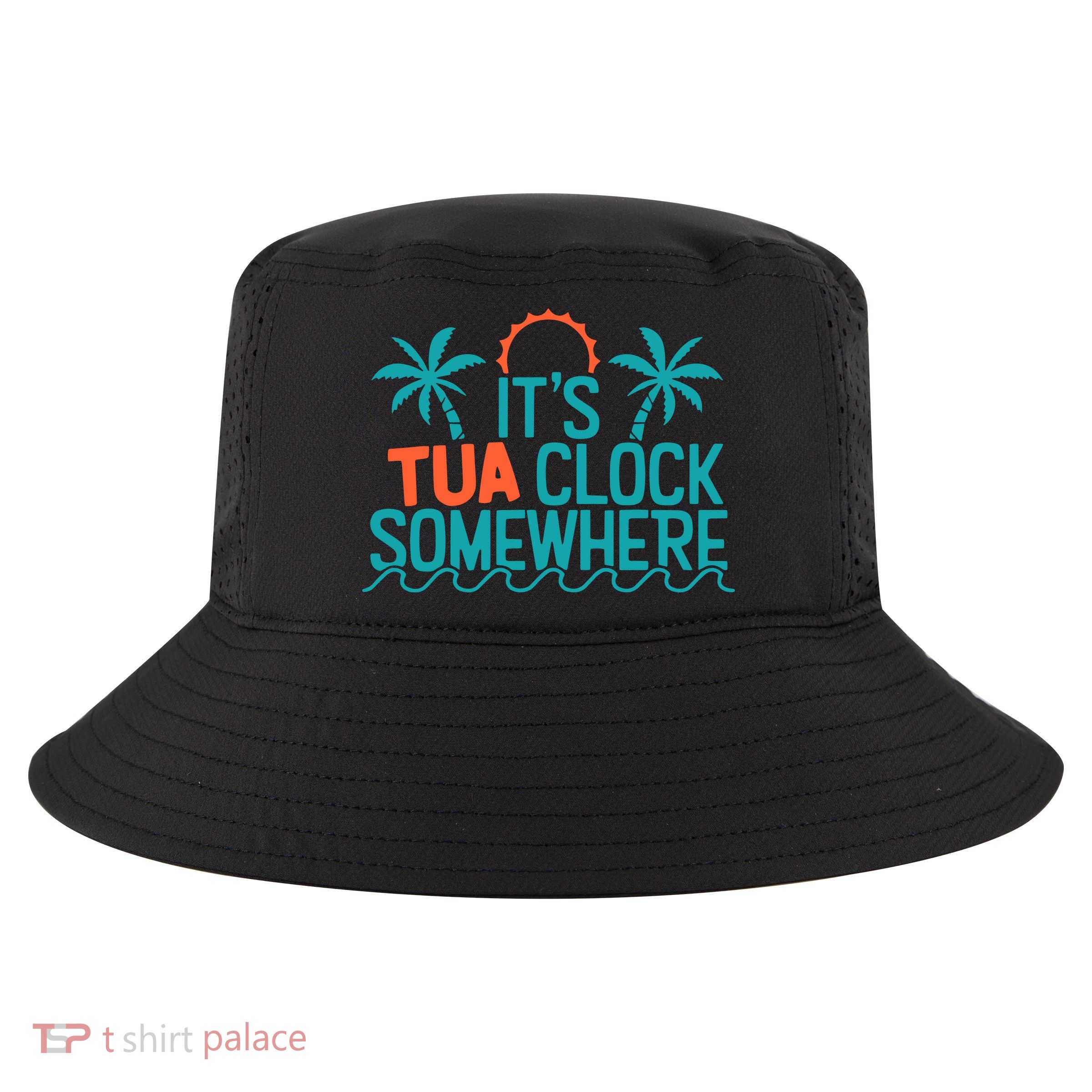It’S Tua Clock Somewhere Sometimes Cool Comfort Performance Bucket Hat