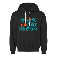 It’S Tua Clock Somewhere Sometimes Garment-Dyed Fleece Hoodie