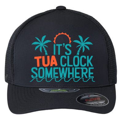 It’S Tua Clock Somewhere Sometimes Flexfit Unipanel Trucker Cap