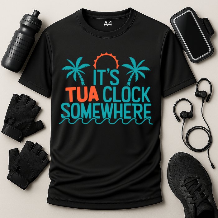 It’S Tua Clock Somewhere Sometimes Performance Shirt
