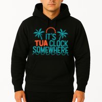It’S Tua Clock Somewhere Sometimes Hoodie