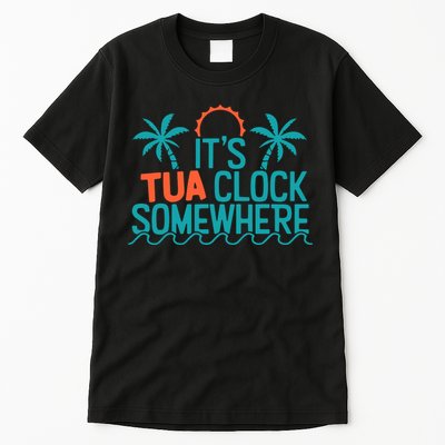 It’S Tua Clock Somewhere Sometimes Tall T-Shirt