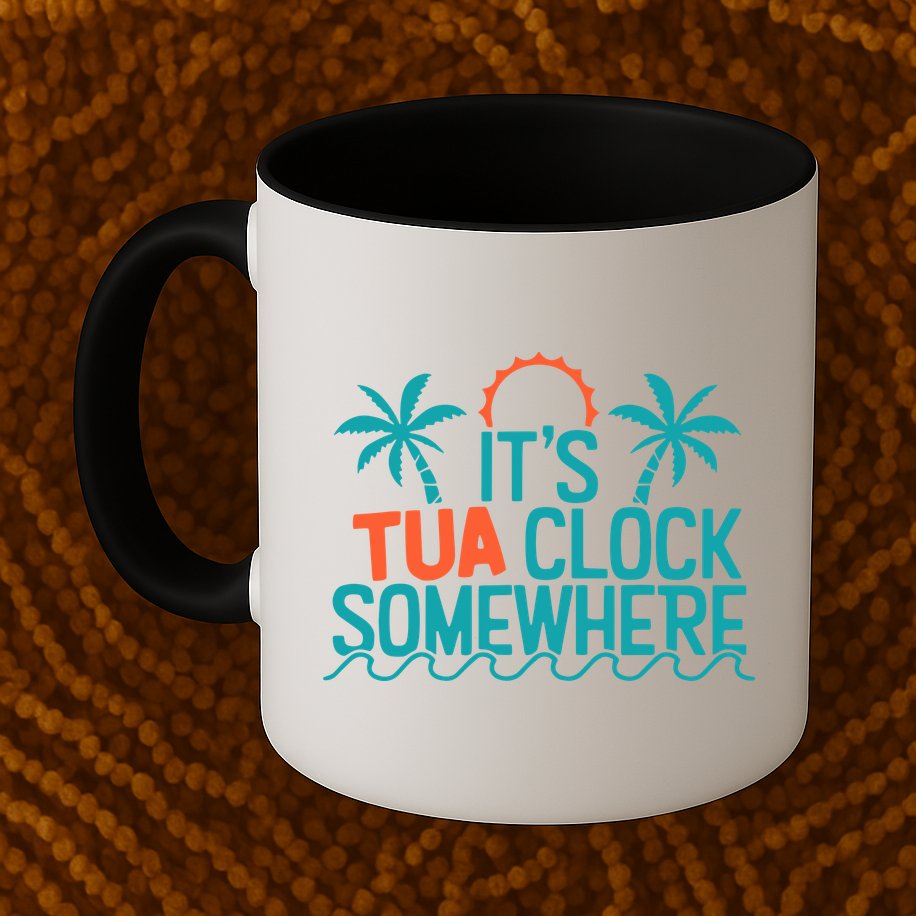It’S Tua Clock Somewhere Sometimes Mug