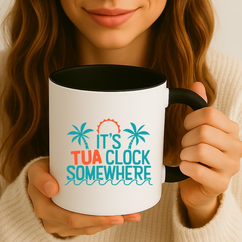 It’S Tua Clock Somewhere Sometimes Mug