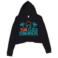 It’S Tua Clock Somewhere Sometimes Crop Fleece Hoodie