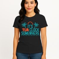 It’S Tua Clock Somewhere Sometimes Womens T-Shirt