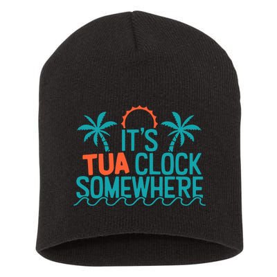 It’S Tua Clock Somewhere Sometimes Short Acrylic Beanie
