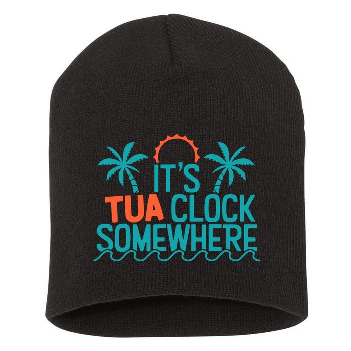 It’S Tua Clock Somewhere Sometimes Short Acrylic Beanie
