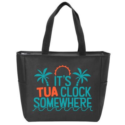 It’S Tua Clock Somewhere Sometimes Zip Tote Bag