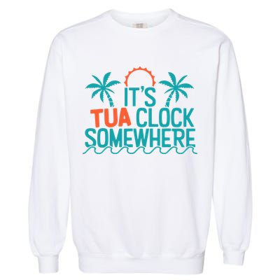 It’S Tua Clock Somewhere Sometimes Garment-Dyed Sweatshirt