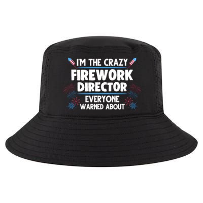 Im The Crazy Firework Director 4th Of July Gift Cool Comfort Performance Bucket Hat