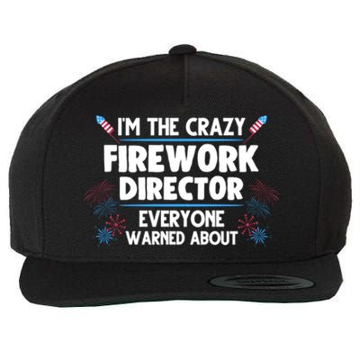 Im The Crazy Firework Director 4th Of July Gift Wool Snapback Cap