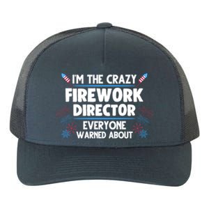 Im The Crazy Firework Director 4th Of July Gift Yupoong Adult 5-Panel Trucker Hat