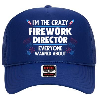 Im The Crazy Firework Director 4th Of July Gift High Crown Mesh Back Trucker Hat