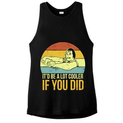 It'd Be A Lot Cooler If You Did Ladies PosiCharge Tri-Blend Wicking Tank