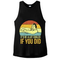 It'd Be A Lot Cooler If You Did Ladies PosiCharge Tri-Blend Wicking Tank