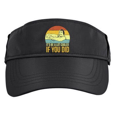 It'd Be A Lot Cooler If You Did Adult Drive Performance Visor