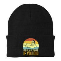 It'd Be A Lot Cooler If You Did Beanie