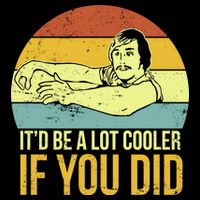 It'd Be A Lot Cooler If You Did Mousepad