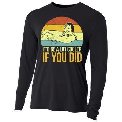 It'd Be A Lot Cooler If You Did Cooling Performance Long Sleeve Crew