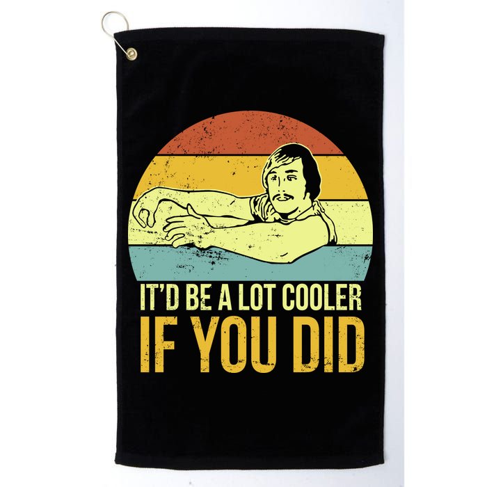 It'd Be A Lot Cooler If You Did Golf Towel