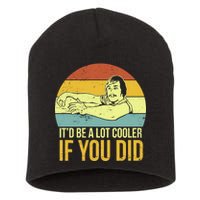 It'd Be A Lot Cooler If You Did Short Acrylic Beanie