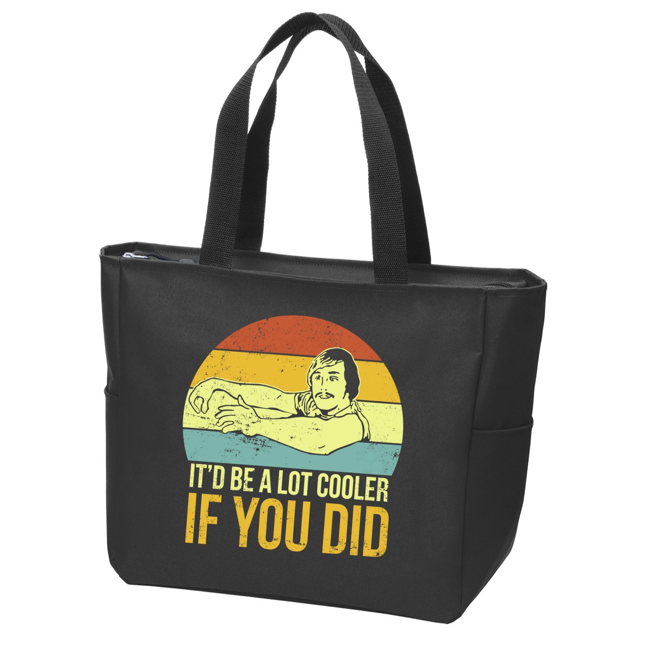 It'd Be A Lot Cooler If You Did Zip Tote Bag