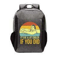 It'd Be A Lot Cooler If You Did Vector Backpack
