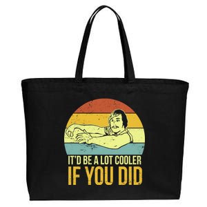 It'd Be A Lot Cooler If You Did Cotton Canvas Jumbo Tote