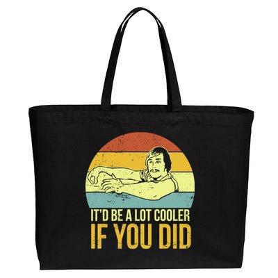 It'd Be A Lot Cooler If You Did Cotton Canvas Jumbo Tote