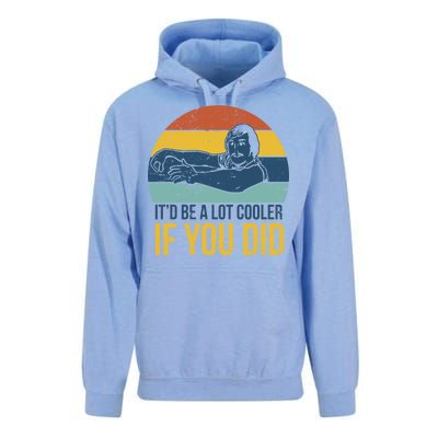 It'd Be A Lot Cooler If You Did Unisex Surf Hoodie