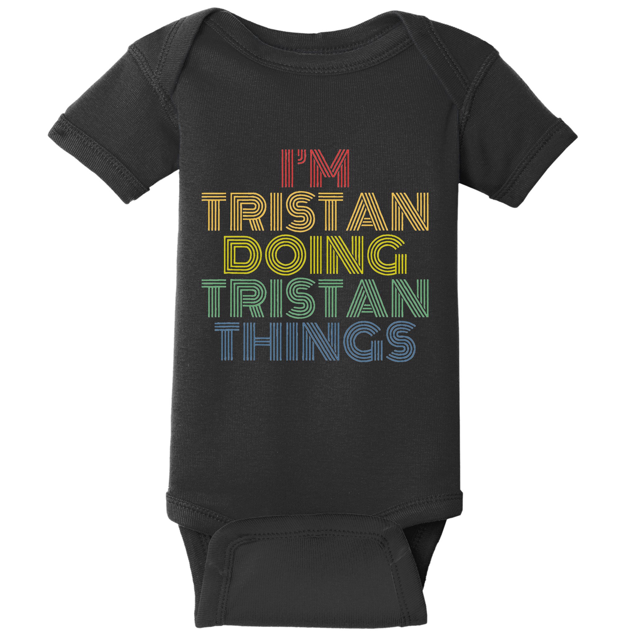 IM Tristan Doing Tristan Things Funny Personalized Name Baby Bodysuit