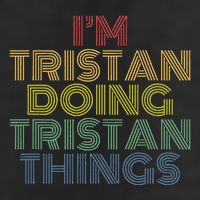 IM Tristan Doing Tristan Things Funny Personalized Name Hat