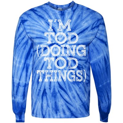 I'm Tod Doing Tod Things Family Reunion First Name Meaningful Gift Tie-Dye Long Sleeve Shirt