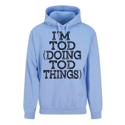 I'm Tod Doing Tod Things Family Reunion First Name Meaningful Gift Unisex Surf Hoodie