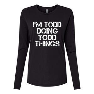 I'm Todd Doing Todd Things Funny Todd Gift Idea Womens Cotton Relaxed Long Sleeve T-Shirt