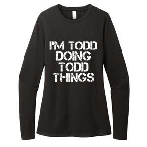 I'm Todd Doing Todd Things Funny Todd Gift Idea Womens CVC Long Sleeve Shirt