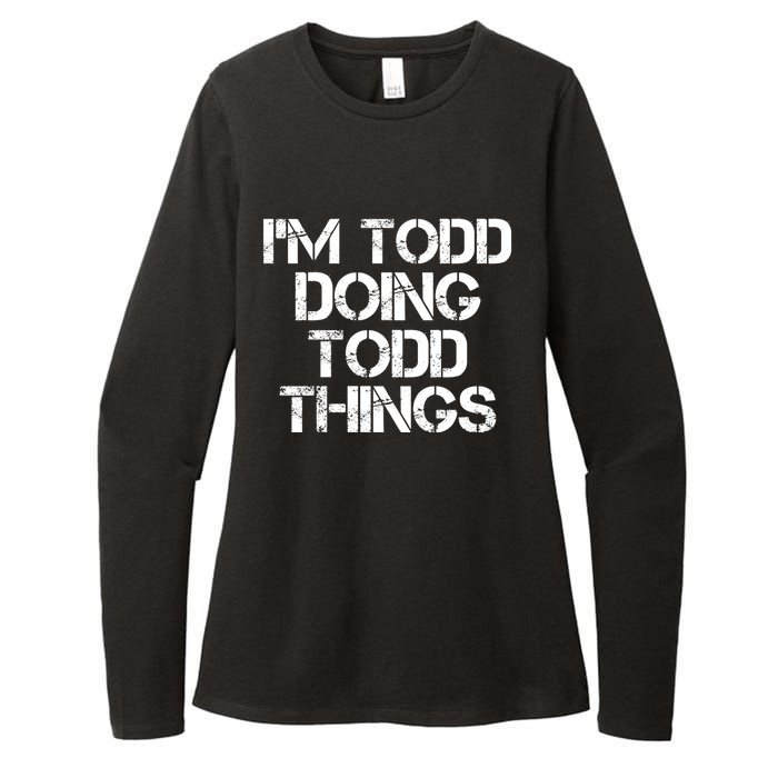 I'm Todd Doing Todd Things Funny Todd Gift Idea Womens CVC Long Sleeve Shirt