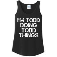 I'm Todd Doing Todd Things Funny Todd Gift Idea Ladies Essential Tank