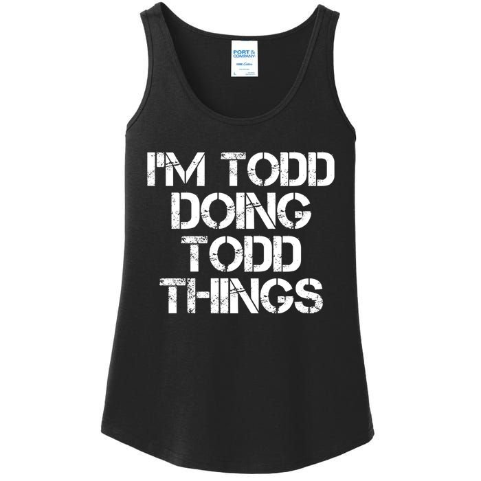 I'm Todd Doing Todd Things Funny Todd Gift Idea Ladies Essential Tank