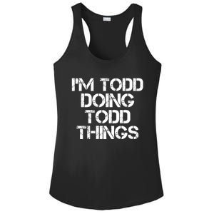 I'm Todd Doing Todd Things Funny Todd Gift Idea Ladies PosiCharge Competitor Racerback Tank