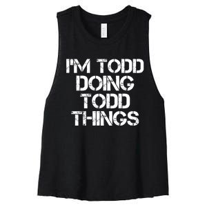 I'm Todd Doing Todd Things Funny Todd Gift Idea Women's Racerback Cropped Tank