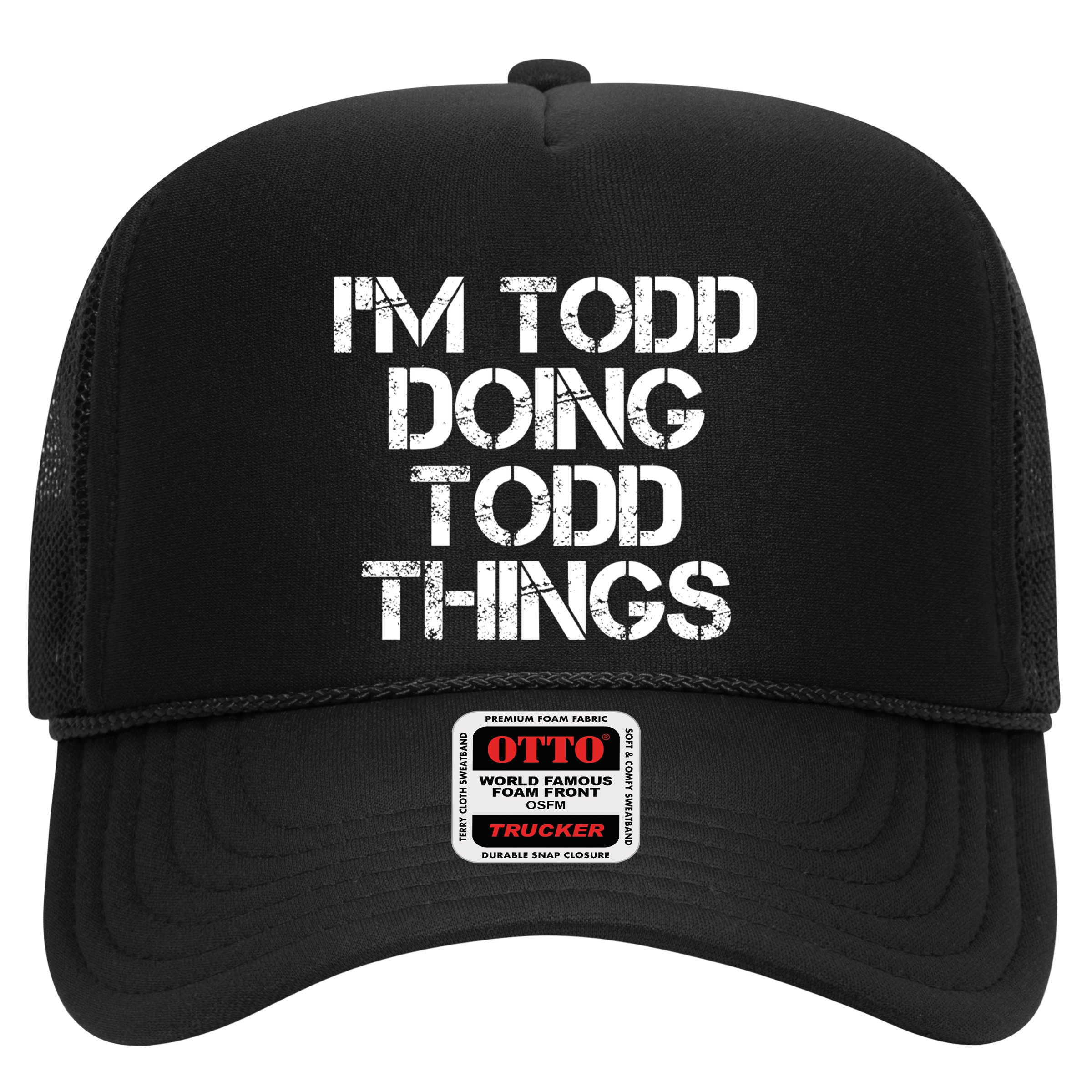 I'm Todd Doing Todd Things Funny Todd Gift Idea Hat