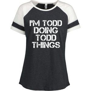 I'm Todd Doing Todd Things Funny Todd Gift Idea Enza Ladies Jersey Colorblock Tee