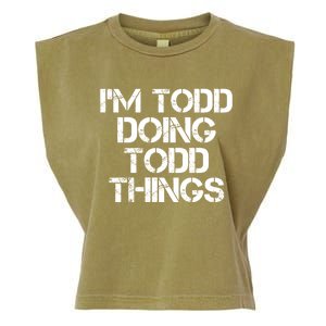 I'm Todd Doing Todd Things Funny Todd Gift Idea Garment-Dyed Women's Muscle Tee